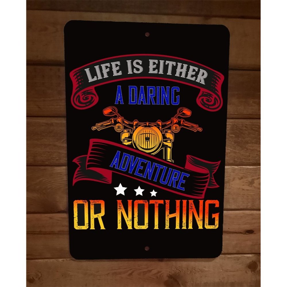 Motorcycle Life is a Daring Adventure 8x12 Metal Wall Sign Garage Poster